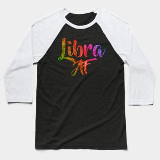 September October Birthday Gifts - Libra AF Baseball T-Shirt